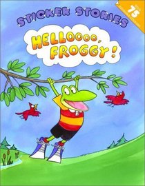 Hellooo Froggy!: Sticker Stories (Sticker Stories)