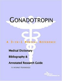 Gonadotropin - A Medical Dictionary, Bibliography, and Annotated Research Guide to Internet References