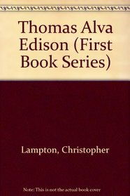 Thomas Alva Edison (First Book Series)