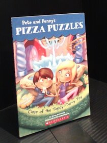 Pete and Penny's Pizza Puzzles-Case of the Topsy-Turvy Toy