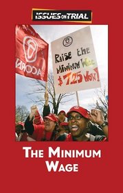 The Minimum Wage (Issues on Trial)