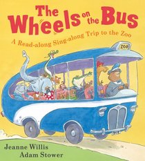 The Wheels on the Bus: A Read-along Sing-along Trip to the Zoo