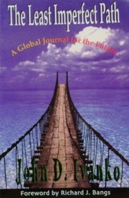 The Least Imperfect Path : A Global Journal for the Future