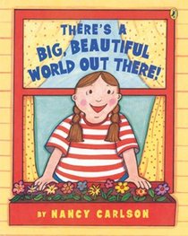 There's A Big, Beautiful World Out There! (Turtleback School & Library Binding Edition)