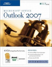 Outlook 2007: Intermediate + Certblaster & CBT, Student Manual with Data (ILT (Axzo Press))
