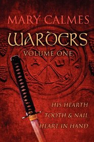 Warders, Vol 1: His Hearth / Tooth & Nail / Heart in Hand
