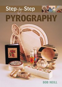 Step-by-Step Pyrography (Step-By-Step (Guild of Master Craftsman Publications))