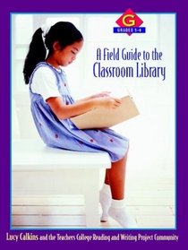 A Field Guide to the Classroom Library G: Grades 5-6