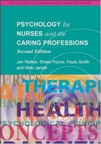Psychology for Nurses and the Caring Professions (Social Science Fro Nurses and the Caring Professions)