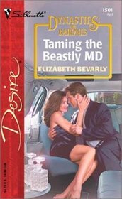 Taming the Beastly MD (Dynasties: The Barones, Bk 4) (Silhouette Desire, No 1501)