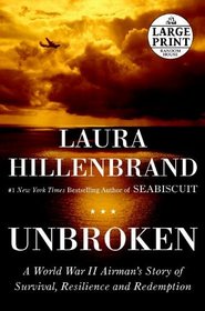 Unbroken: A World War II Story of Survival, Resilience and Redemption (Large Print)