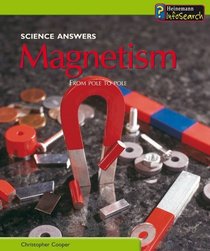 Magnetism: From Pole to Pole (Science Answers)