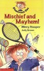 Mischief and Mayhem