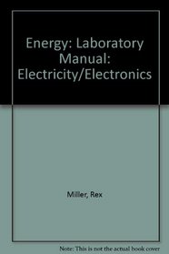 Energy: Laboratory Manual: Electricity/Electronics