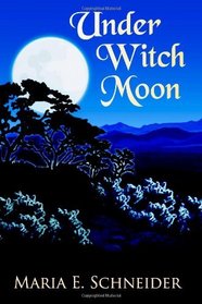 Under Witch Moon: Moon Shadow Series (Volume 1)