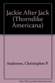 Jackie After Jack: Portrait of the Lady (Thorndike Large Print Americana Series)