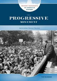 The Progressive Movement: Advocating Social Change (Reform Movements in American History)