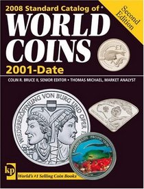 2008 Standard Catalog of World Coins: 2001 to Date (Standard Catalog of World Coins 2001-Date)