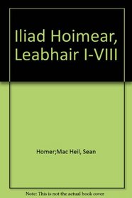 Iliad Hoimear, leabhair I-VIII