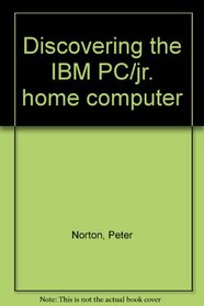 Discovering the IBM PC/jr. home computer