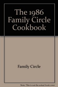 The 1986 Family Circle Cookbook