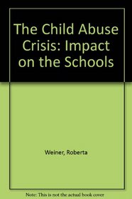 The Child Abuse Crisis: Impact on the Schools