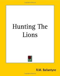 Hunting The Lions