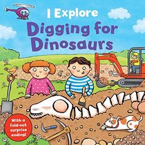 Digging for Dinosaurs (I Explore)