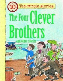 Four Clever Brothers and Other Stories (Ten Minute Stories)