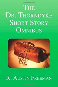 The Dr. Thorndyke Short Story Omnibus