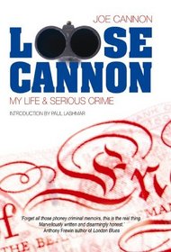 Loose Cannon: My Life & Serious Crime