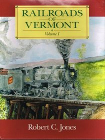 Railroads of Vermont (Railroads of Vermont) - Volumes 1 & 2