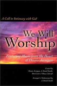 We Will Worship: A Call to Intimacy with God