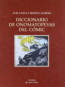 Diccionario de onomatopeyas del comic/ Dictionary of Comic Onomatopoeia (Signo E Imagen/ Sign and Image) (Spanish Edition)