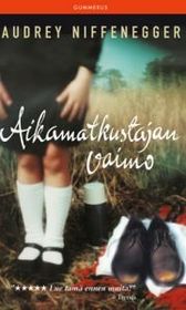Aikamatkustajan vaimo (The Time Traveler's Wife) (Finnish Edition)