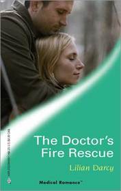 The Doctor's Fire Rescue (Harlequin Medical, No 211)
