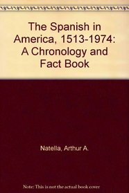 The Spanish in America, 1513-1974: A Chronology and Fact Book (Ethnic chronology series)