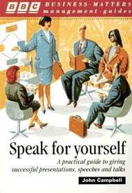 Speak for Yourself (BBC Business Matters Management Guides)
