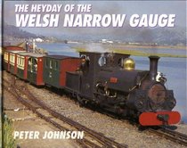 The Heyday of the Welsh Narrow Gauge