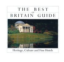 THE BEST OF BRITAIN GUIDE: HERITAGE, CULTURE AND FINE HOTELS