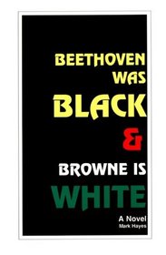 Beethoven Was Black...
