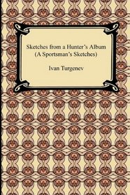 Sketches from a Hunter's Album (A Sportsman's Sketches)