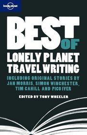 Best of Lonely Planet Travel Writing (Travel Literature)