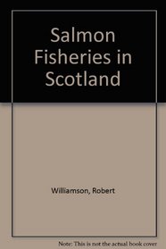 Salmon Fisheries in Scotland