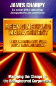 Reengineering Management - The Mandate For New Leadership