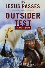 How Jesus Passes the Outsider Test: The Inside Story