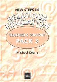New Steps in Religious Education: Teacher's Support Pack 3 (New Steps in Religious Education)