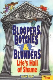Bloopers, Botches  Blunders