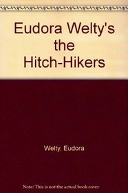 Eudora Welty's The Hitch Hikers.