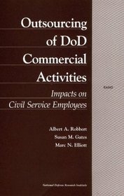 Outsourcing of Dod Commercial Activities : Impacts on Civil Service Employees (MR-866)